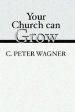 Your Church Can Grow: Seven Vital Signs of a Healthy Church