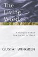 The Living Word: A Theological Study of Preaching and the Church