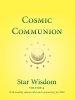 Cosmic Communion: Star Wisdom, Vol 4: With Monthly Ephemerides and Commentary for 2022