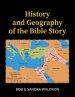 The History and Geography of the Bible Story: A Study Manual