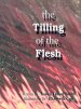 The Tilling of the Flesh