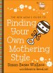 The New Mom's Guide to Finding Your Own Mothering Style (The New Mom's Guides) [eBook]