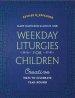 Weekday Liturgies for Children