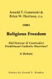 Religious Freedom: Did Vatican II Contradict Traditional Catholic Doctrine?: A Debate