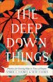 The Deep Down Things: Practices for Growing Hope in Times of Despair