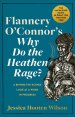 Flannery O'Connor's Why Do the Heathen Rage?