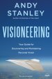 Visioneering: God's Blueprint for Developing And Maintaining Vision