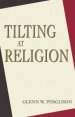 Tilting at Religion