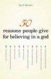 50 Reasons People Give for Believing in a God