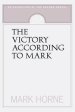 The Victory According to Mark: An Exposition of the Second Gospel