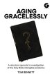 Aging Gracelessly: A Reluctant Agnostic's Reading of the Holy Bible