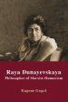 Raya Dunayevskaya: Philosopher of Marxist-Humanism