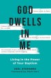 God Dwells in Me: Living in the Power of Your Baptism