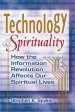 Technology & Spirituality: How the Information Revolution Affects Our Spiritual Lives