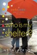 Who Is My Shelter