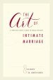 The Art of Intimate Marriage: A Christian Couple's Guide to Sexual Intimacy