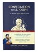 Consecration to St. Joseph: Year of St. Joseph Commemorative Edition: The Wonders of Our Spiritual Father