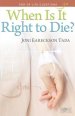 When Is It Right to Die?