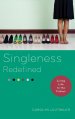 The Singleness Redefined  Living Life To