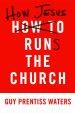 How Jesus Runs The Church