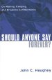 Should Anyone Say Forever?