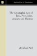 Apocryphal Acts of Paul, Peter, John, Andrew and Thomas