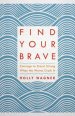 Find Your Brave: Courage to Stand Strong When the Waves Crash in