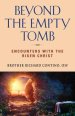 Beyond the Empty Tomb: Encounters with the Risen Christ