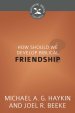 How Should We Develop Biblical Friendship?