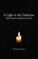 A Light in the Darkness: Bible Study for Children and Teens