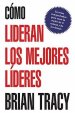 Como Lideran los Mejores Lideres