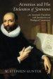 Arminius and His Declaration of Sentiments: An Annotated Translation with Introduction and Theological Commentary