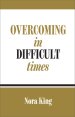 Overcoming in Difficult Times