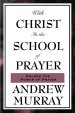 With Christ In The School Of Prayer