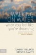 Walking on Water When You Feel Like You're Drowning