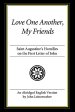 Love One Another, My Friends: Saint Augustine's Homilies on the First Letter of John