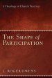 The Shape of Participation: A Theology of Church Practices