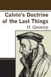 Calvin's Doctrine of the Last Things