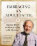 Embracing an Adult Faith: Marcus Borg on What It Means to Be Christian: A 5-Session Study