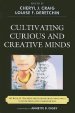 Cultivating Curious and Creative Minds : The Role of Teachers and Teacher Educators, Part I