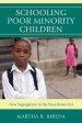 Schooling Poor Minority Children : New Segregation in the Post-Brown Era