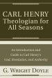 Carl Henry-Theologian for All Seasons