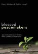 Blessed Peacemakers: 365 Extraordinary People Who Changed the World