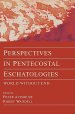 Perspectives in Pentecostal Eschatologies