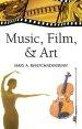 Music, Film, and Art