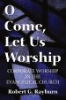 O Come, Let Us Worship