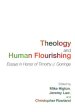 Theology and Human Flourishing: Essays in Honor of Timothy J. Gorringe