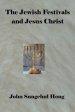 The Jewish festivals and Jesus Christ