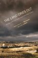 The Land Cries Out: Theology of the Land in the Israeli-Palestinian Context