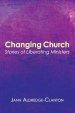 Changing Church: Stories of Liberating Ministers